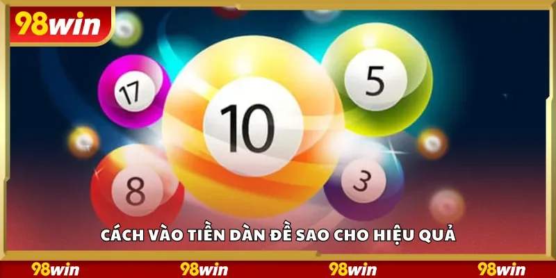 Cách vào tiền dàn đề sao cho hiệu quả