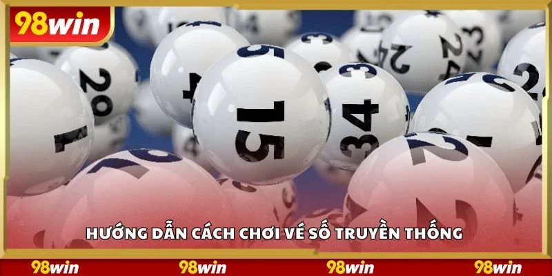 Hướng dẫn cách chơi vé số truyền thống