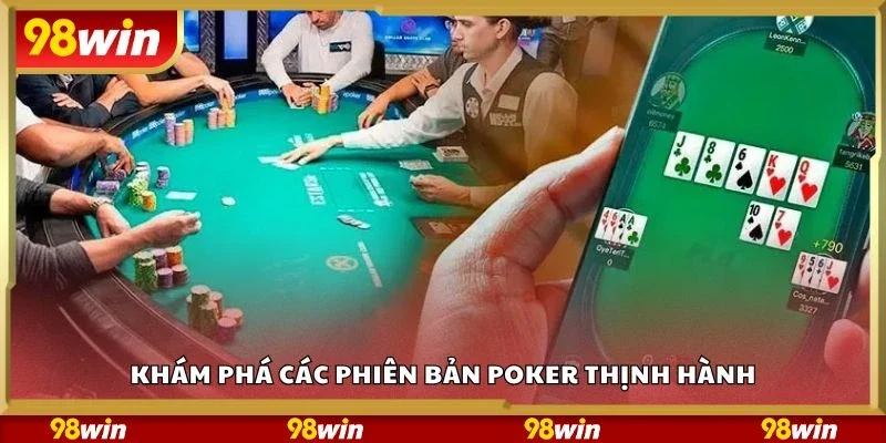 Khám phá các phiên bản poker thịnh hành