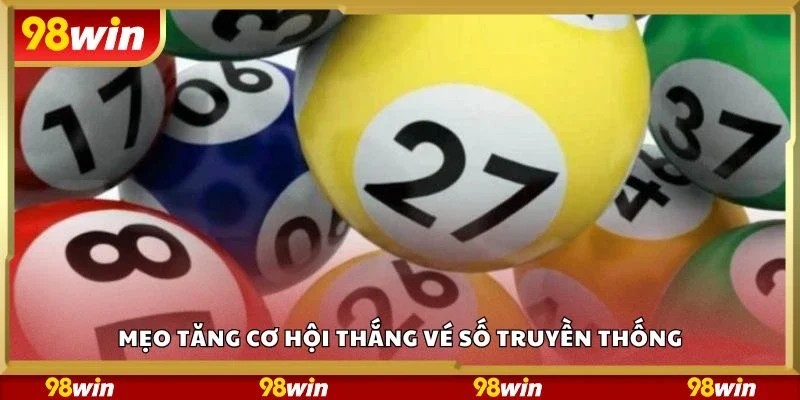 Mẹo tăng cơ hội thắng vé số truyền thống