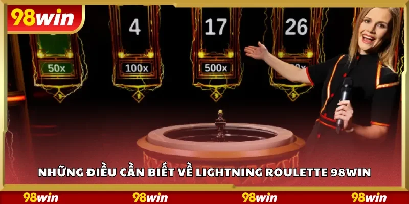 Những điều cần biết về Lightning Roulette 98Win