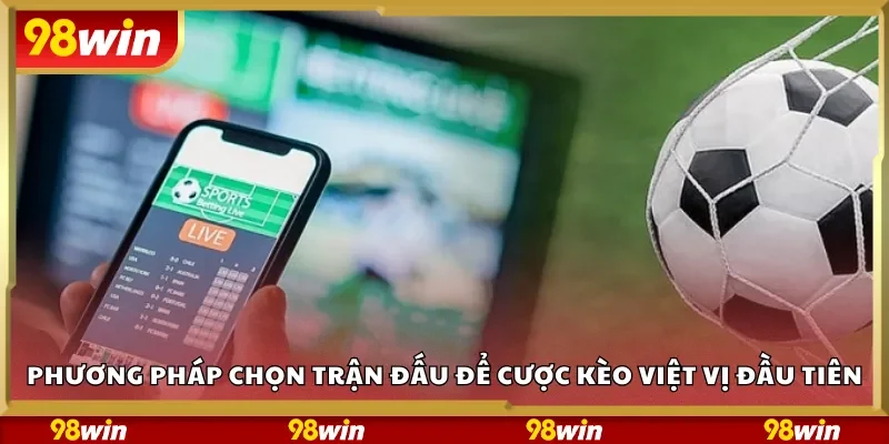 Phương pháp chọn trận đấu để cược kèo việt vị đầu tiên