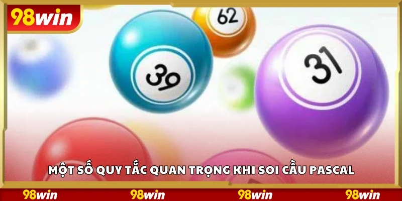 Vài quy tắc quan trọng khi soi cầu Pascal